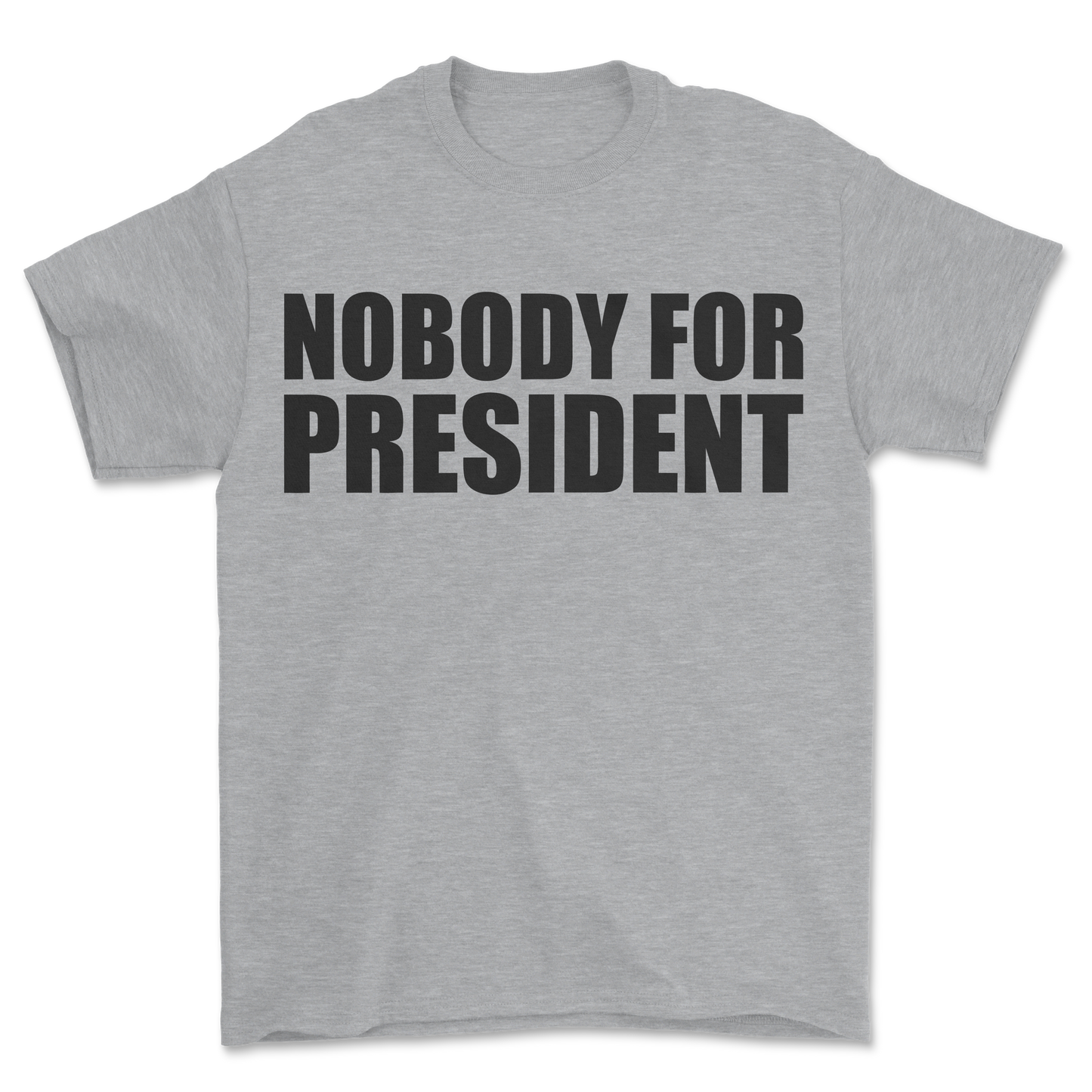 Nobody 4 President T-Shirt Grey