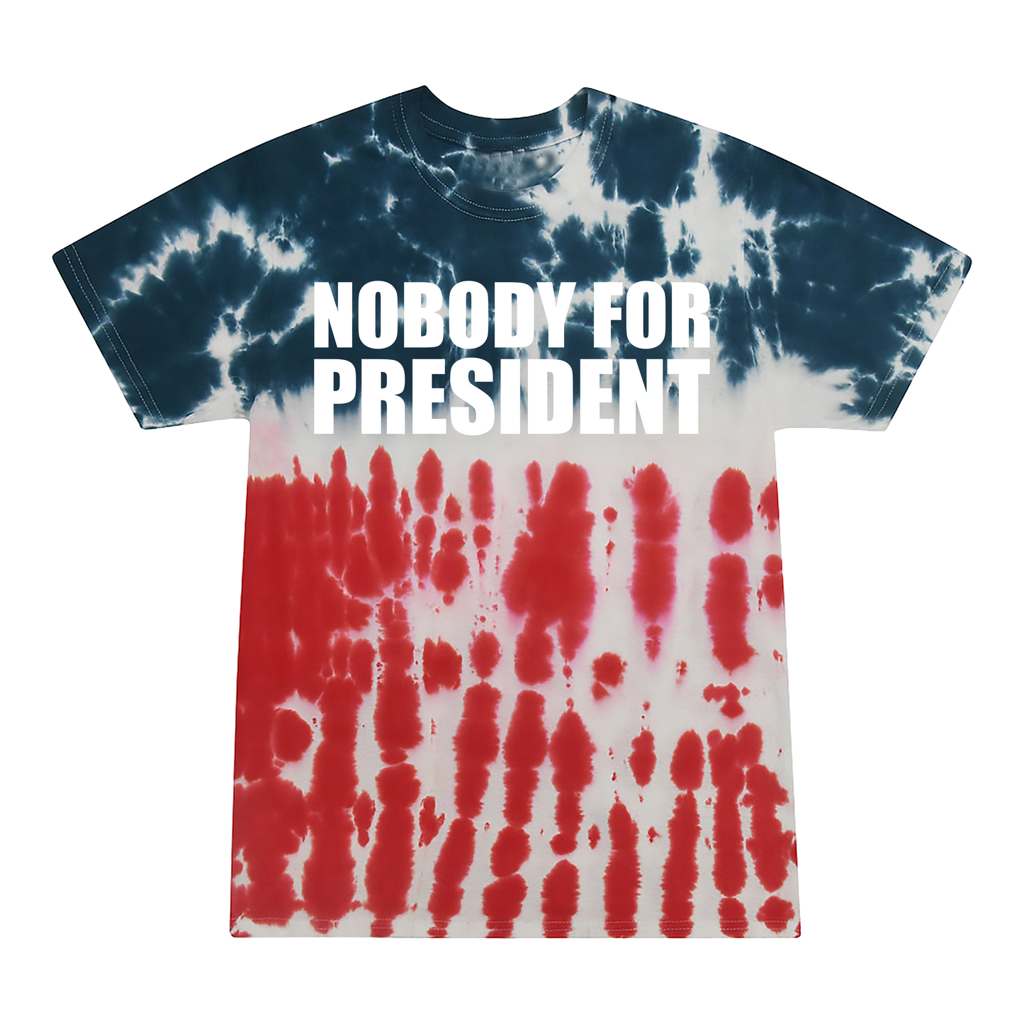 Nobody 4 President T-Shirt Flag Tie Dye