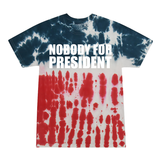 Nobody 4 President T-Shirt Flag Tie Dye